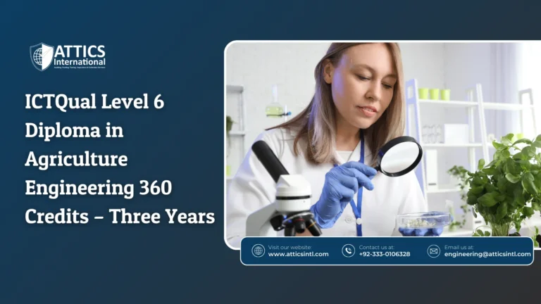 ICTQual Level 6 Diploma in Agriculture Engineering 360 Credits – Three Years