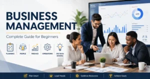 What Is Business Management? A Complete Beginner’s Guide
